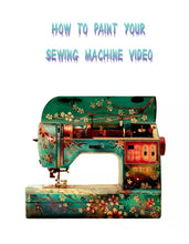 Load image into Gallery viewer, How to paint your sewing machine video
